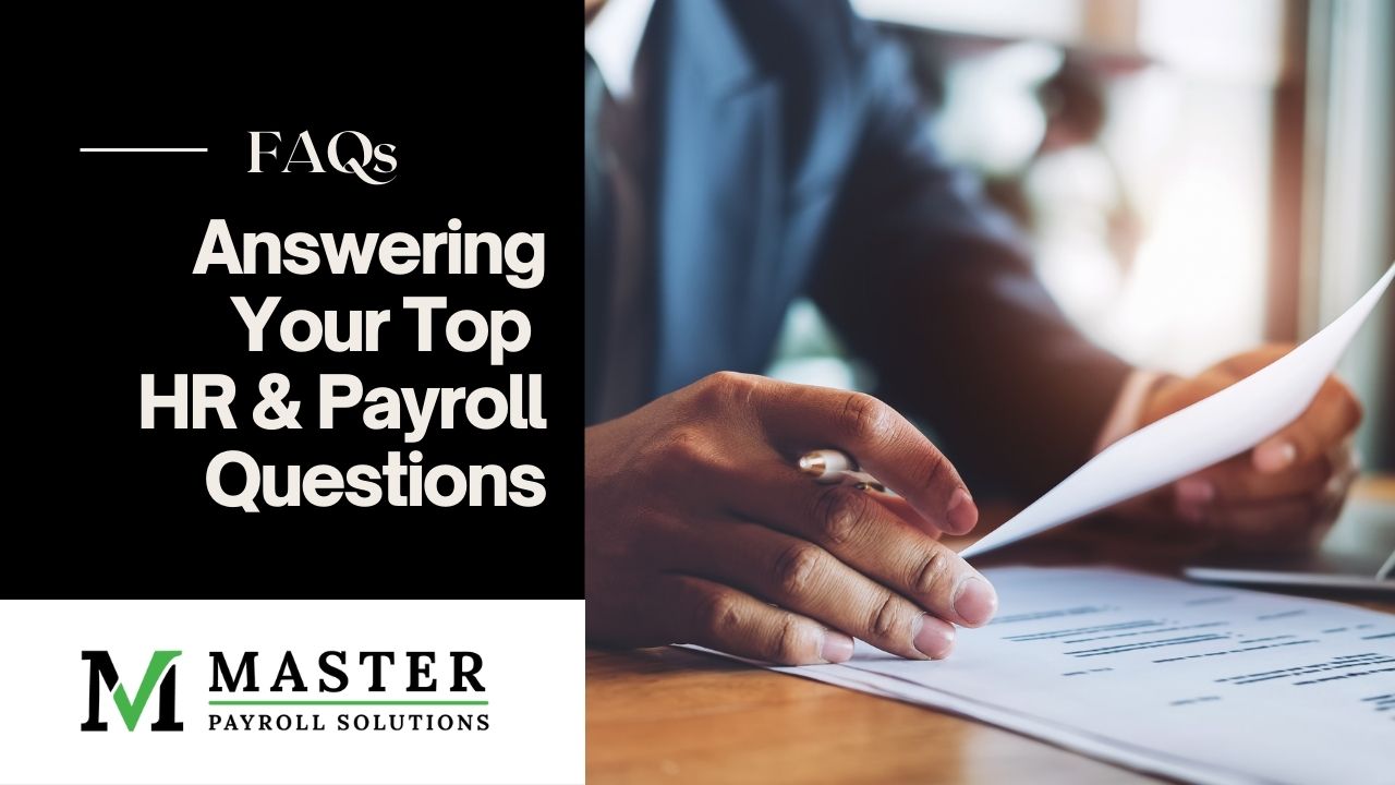 Answering Your Top HR Questions – Master Payroll